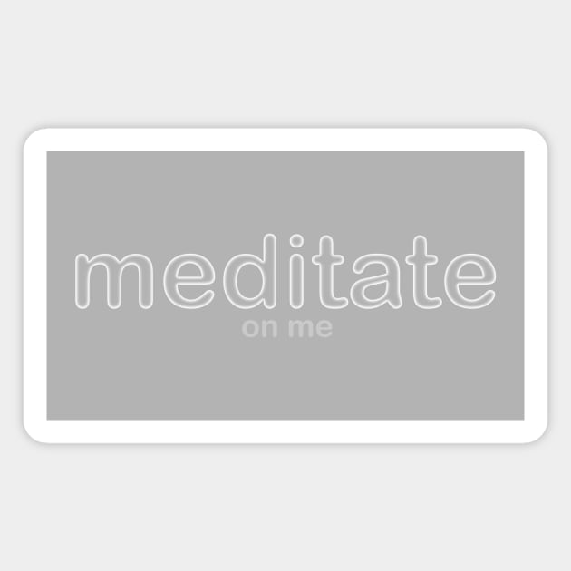 Meditate on me. Magnet by Beta Volantis